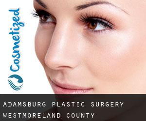 Adamsburg plastic surgery (Westmoreland County, Pennsylvania)