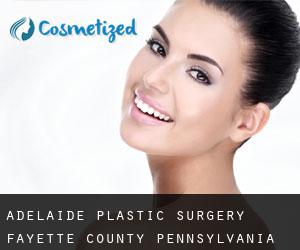 Adelaide plastic surgery (Fayette County, Pennsylvania)