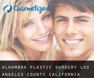 Alhambra plastic surgery (Los Angeles County, California)