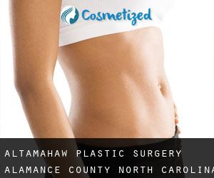 Altamahaw plastic surgery (Alamance County, North Carolina)