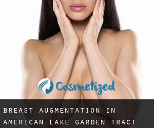 Breast Augmentation in American Lake Garden Tract
