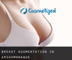 Breast Augmentation in Arshamonaque