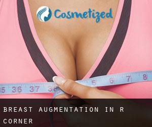 Breast Augmentation in R Corner