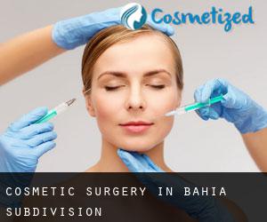 Cosmetic Surgery in Bahia Subdivision