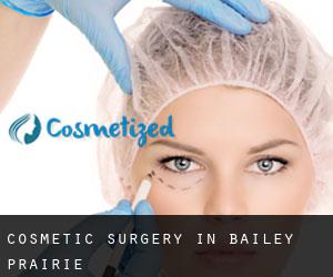 Cosmetic Surgery in Bailey Prairie