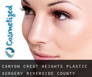 Canyon Crest Heights plastic surgery (Riverside County, California)