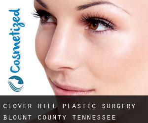 Clover Hill plastic surgery (Blount County, Tennessee)