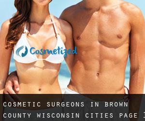 cosmetic surgeons in Brown County Wisconsin (Cities) - page 1
