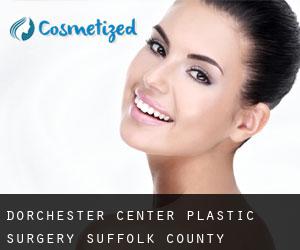 Dorchester Center plastic surgery (Suffolk County, Massachusetts)
