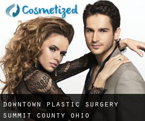 Downtown plastic surgery (Summit County, Ohio)