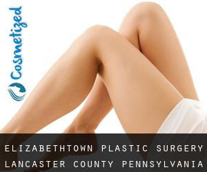 Elizabethtown plastic surgery (Lancaster County, Pennsylvania)