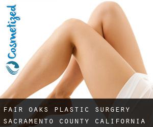 Fair Oaks plastic surgery (Sacramento County, California)