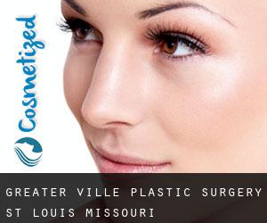 Greater Ville plastic surgery (St. Louis, Missouri)