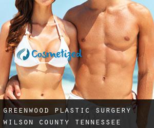 Greenwood plastic surgery (Wilson County, Tennessee)