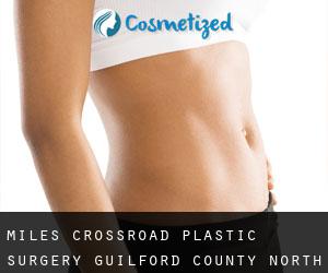 Miles Crossroad plastic surgery (Guilford County, North Carolina)