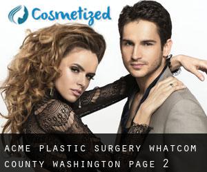 Acme plastic surgery (Whatcom County, Washington) - page 2