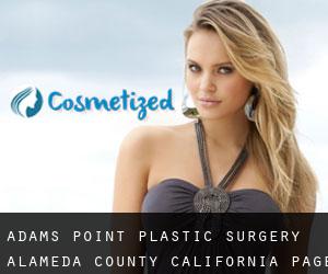 Adams Point plastic surgery (Alameda County, California) - page 7