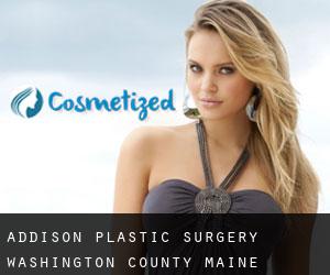 Addison plastic surgery (Washington County, Maine)