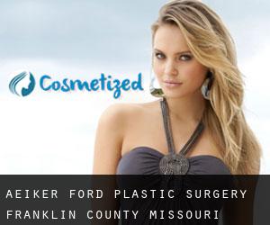 Aeiker Ford plastic surgery (Franklin County, Missouri)