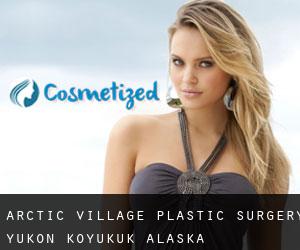 Arctic Village plastic surgery (Yukon-Koyukuk, Alaska)