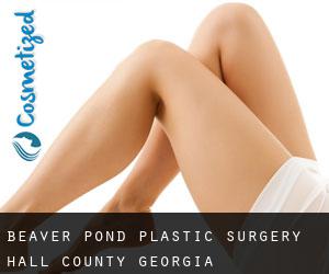Beaver Pond plastic surgery (Hall County, Georgia)