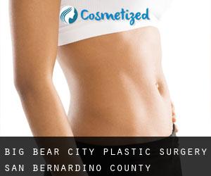 Big Bear City plastic surgery (San Bernardino County, California)