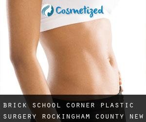 Brick School Corner plastic surgery (Rockingham County, New Hampshire)