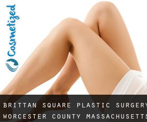 Brittan Square plastic surgery (Worcester County, Massachusetts)