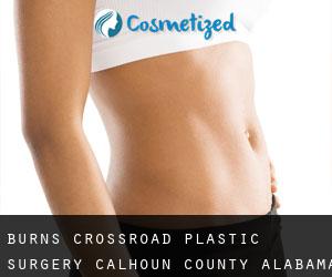 Burns Crossroad plastic surgery (Calhoun County, Alabama)