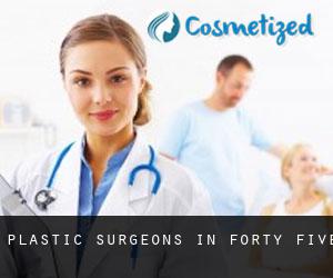 Plastic Surgeons in Forty Five