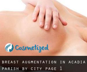 Breast Augmentation in Acadia Parish by city - page 1