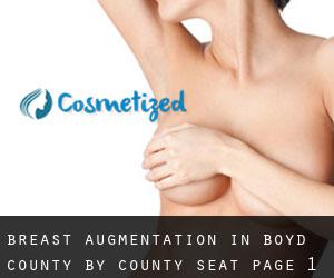 Breast Augmentation in Boyd County by county seat - page 1