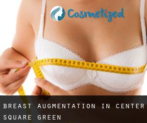 Breast Augmentation in Center Square Green