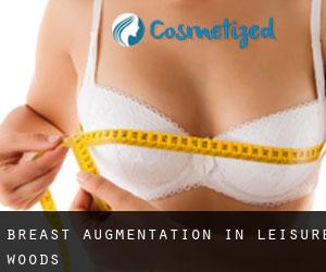 Breast Augmentation in Leisure Woods