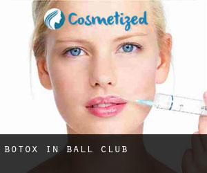 Botox in Ball Club