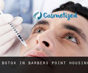 Botox in Barbers Point Housing