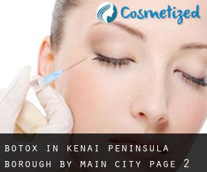 Botox in Kenai Peninsula Borough by main city - page 2