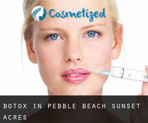 Botox in Pebble Beach Sunset Acres
