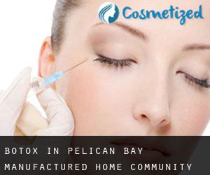 Botox in Pelican Bay Manufactured Home Community