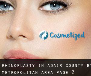 Rhinoplasty in Adair County by metropolitan area - page 2