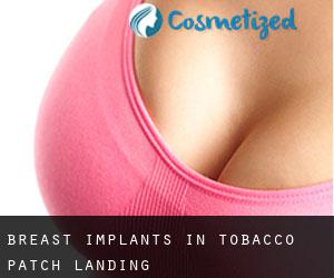 Breast Implants in Tobacco Patch Landing