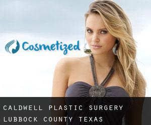 Caldwell plastic surgery (Lubbock County, Texas)
