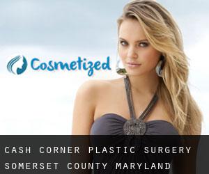 Cash Corner plastic surgery (Somerset County, Maryland)