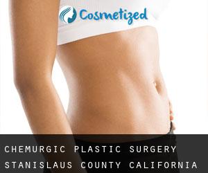 Chemurgic plastic surgery (Stanislaus County, California)