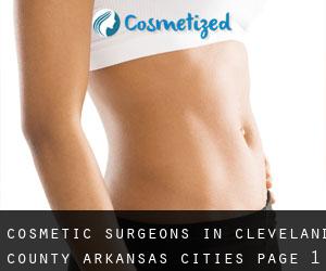 cosmetic surgeons in Cleveland County Arkansas (Cities) - page 1