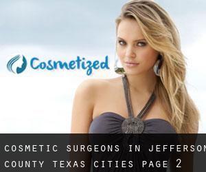 cosmetic surgeons in Jefferson County Texas (Cities) - page 2