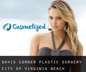 Davis Corner plastic surgery (City of Virginia Beach, Virginia)
