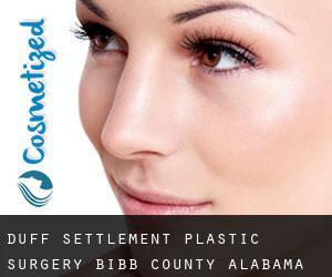 Duff Settlement plastic surgery (Bibb County, Alabama)