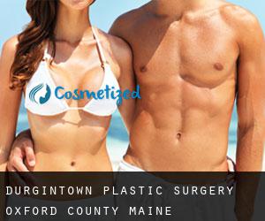 Durgintown plastic surgery (Oxford County, Maine)