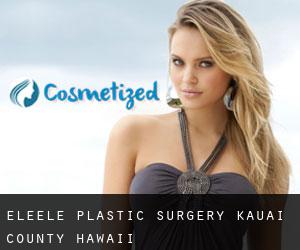 Eleele plastic surgery (Kauai County, Hawaii)